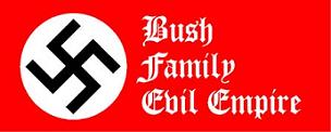The Bush Evil Empire