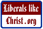 Liberals Like Christ